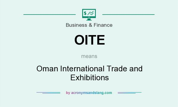 What does OITE mean? It stands for Oman International Trade and Exhibitions