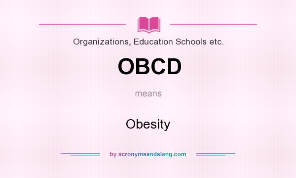 What does OBCD mean? It stands for Obesity