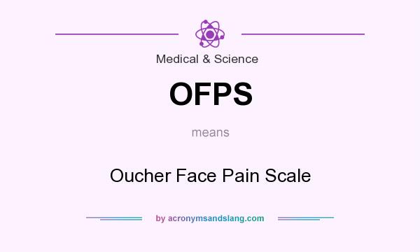 What does OFPS mean? It stands for Oucher Face Pain Scale