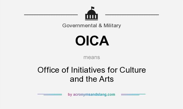 What does OICA mean? It stands for Office of Initiatives for Culture and the Arts