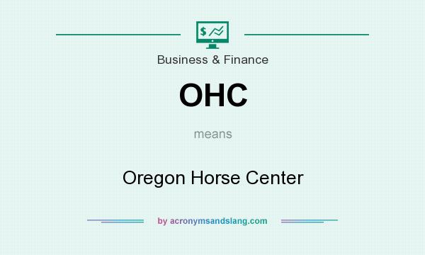 What does OHC mean? It stands for Oregon Horse Center