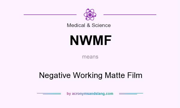 What does NWMF mean? It stands for Negative Working Matte Film