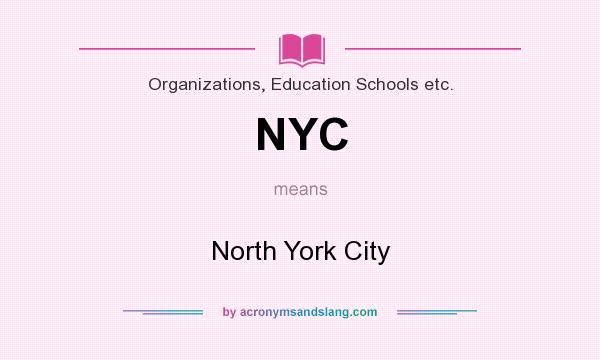What does NYC mean? It stands for North York City