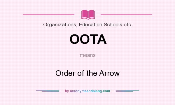 What does OOTA mean? It stands for Order of the Arrow