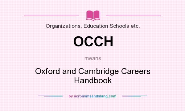 What does OCCH mean? It stands for Oxford and Cambridge Careers Handbook