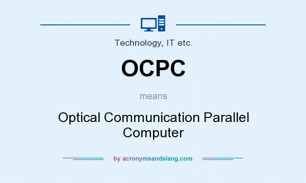 What does OCPC mean? It stands for Optical Communication Parallel Computer