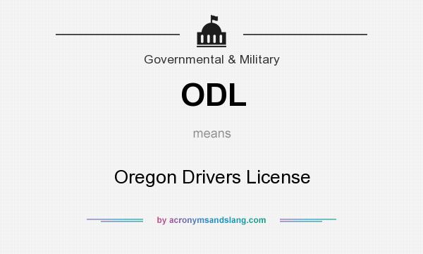 What does ODL mean? It stands for Oregon Drivers License