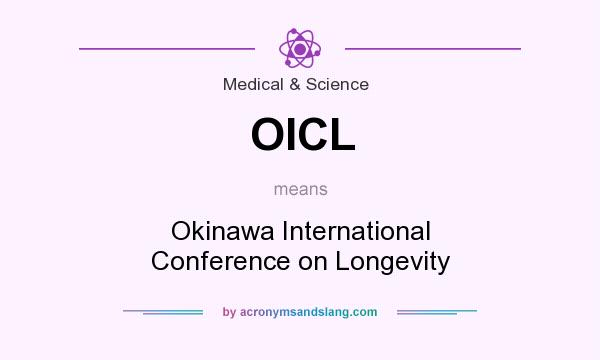What does OICL mean? It stands for Okinawa International Conference on Longevity