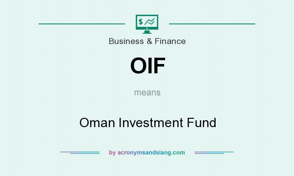 What does OIF mean? It stands for Oman Investment Fund
