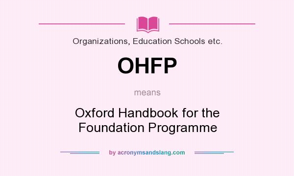 What does OHFP mean? It stands for Oxford Handbook for the Foundation Programme
