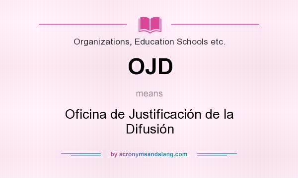 What does OJD mean? It stands for Oficina de Justificación de la Difusión