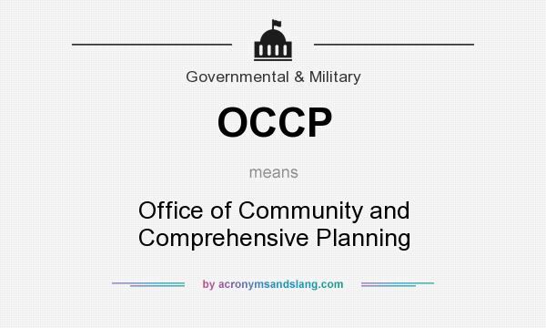 What does OCCP mean? It stands for Office of Community and Comprehensive Planning