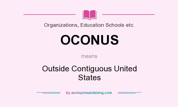 What does OCONUS mean? It stands for Outside Contiguous United States