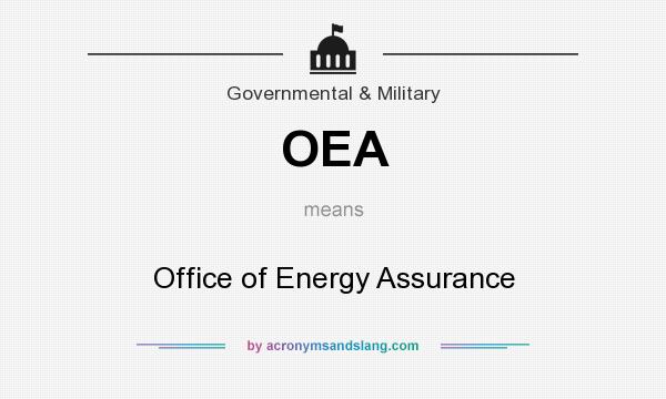 What does OEA mean? It stands for Office of Energy Assurance