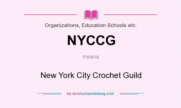 What does NYCCG mean? It stands for New York City Crochet Guild