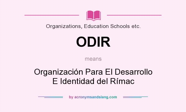 What does ODIR mean? It stands for Organización Para El Desarrollo E Identidad del Rímac