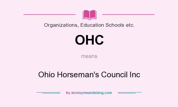 What does OHC mean? It stands for Ohio Horseman`s Council Inc
