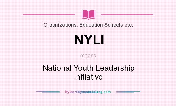 What does NYLI mean? It stands for National Youth Leadership Initiative
