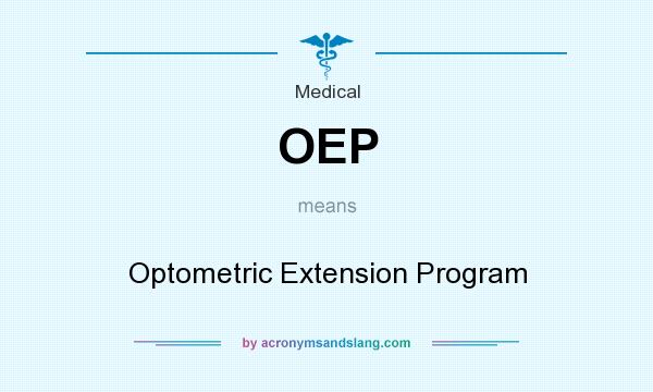 What does OEP mean? It stands for Optometric Extension Program