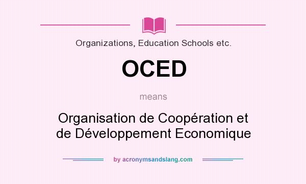 What does OCED mean? It stands for Organisation de Coopération et de Développement Economique