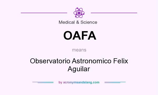 What does OAFA mean? It stands for Observatorio Astronomico Felix Aguilar