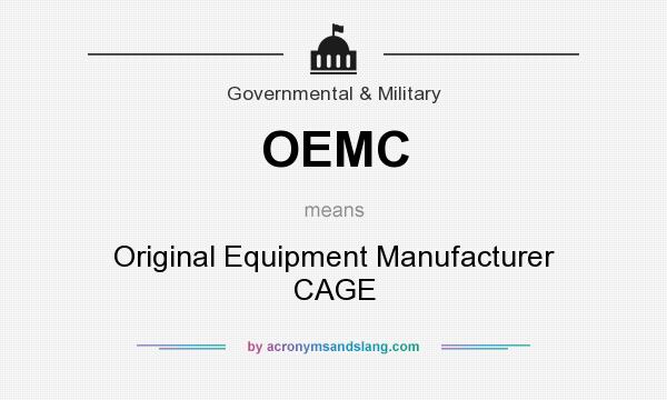 What does OEMC mean? It stands for Original Equipment Manufacturer CAGE