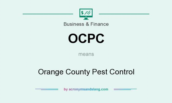 What does OCPC mean? It stands for Orange County Pest Control