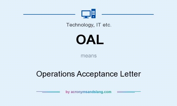 What does OAL mean? It stands for Operations Acceptance Letter