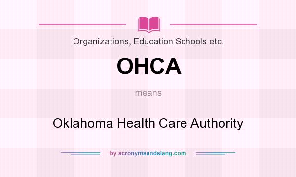 What does OHCA mean? It stands for Oklahoma Health Care Authority