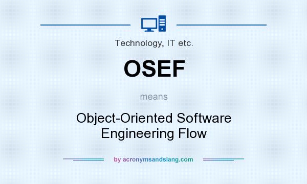 What does OSEF mean? It stands for Object-Oriented Software Engineering Flow
