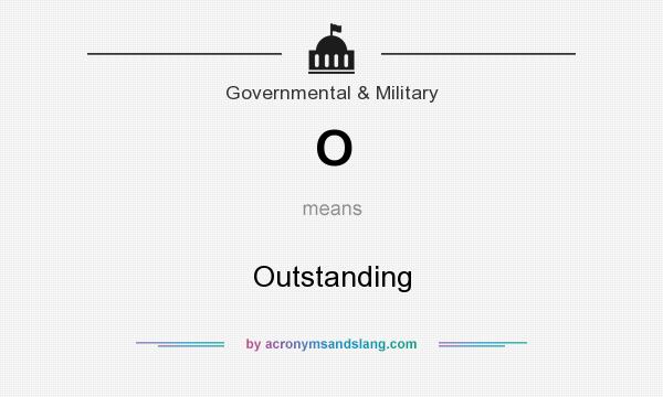 What does O mean? It stands for Outstanding