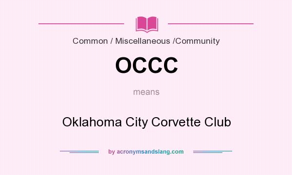 What does OCCC mean? It stands for Oklahoma City Corvette Club