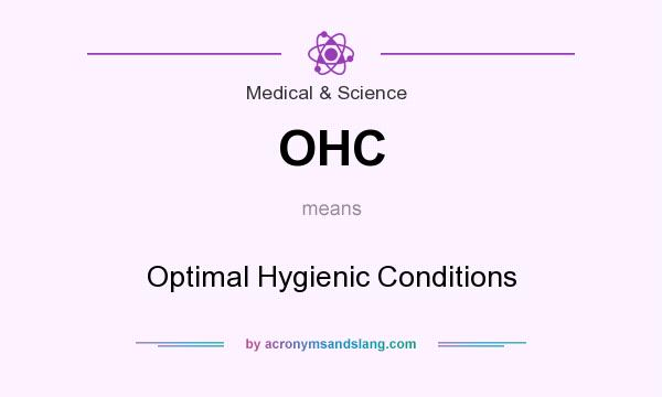 What does OHC mean? It stands for Optimal Hygienic Conditions