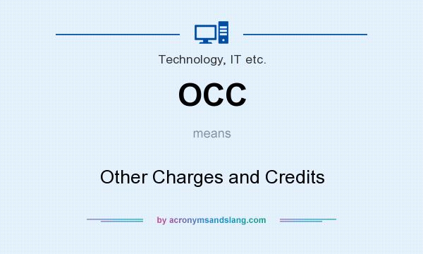 What does OCC mean? It stands for Other Charges and Credits