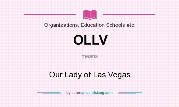 What does OLLV mean? It stands for Our Lady of Las Vegas