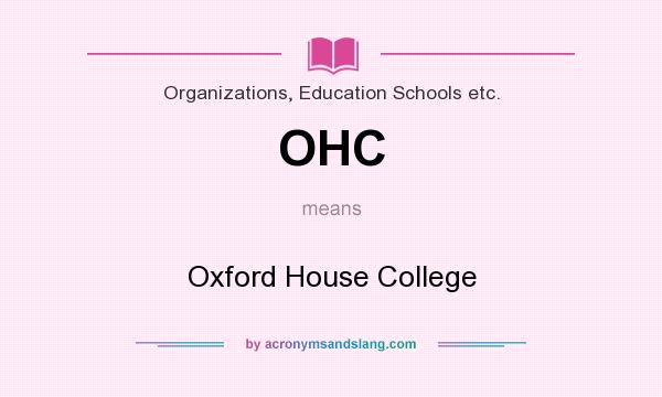 What does OHC mean? It stands for Oxford House College