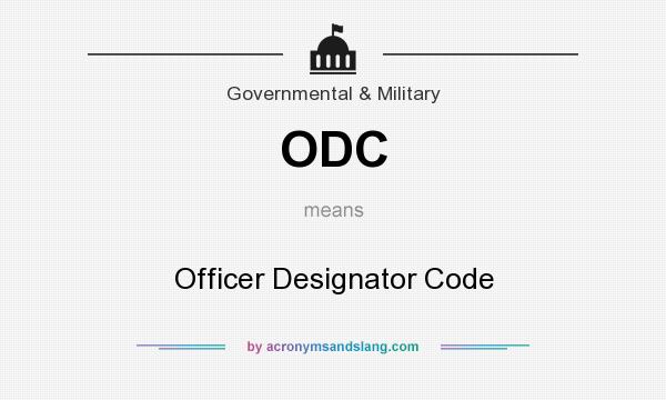 What does ODC mean? It stands for Officer Designator Code