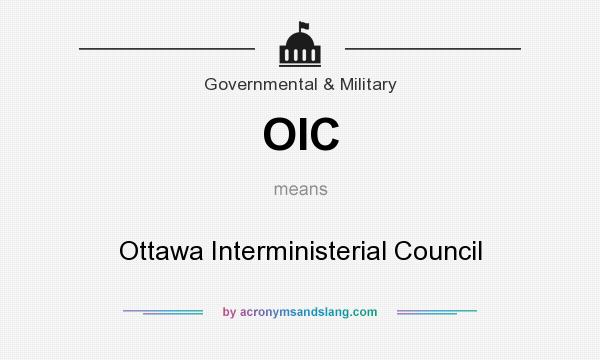What does OIC mean? It stands for Ottawa Interministerial Council