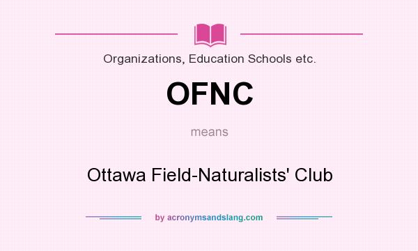 What does OFNC mean? It stands for Ottawa Field-Naturalists` Club