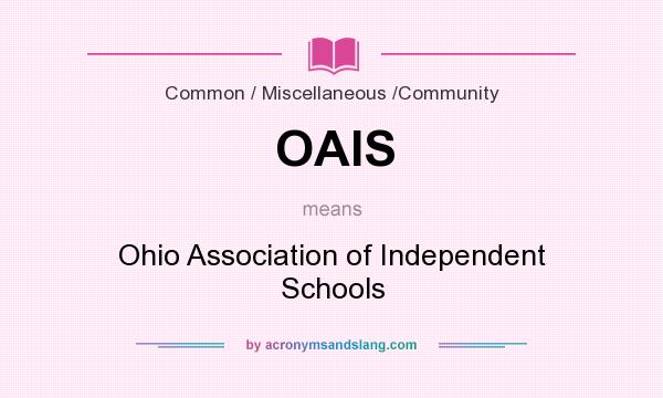 What does OAIS mean? It stands for Ohio Association of Independent Schools