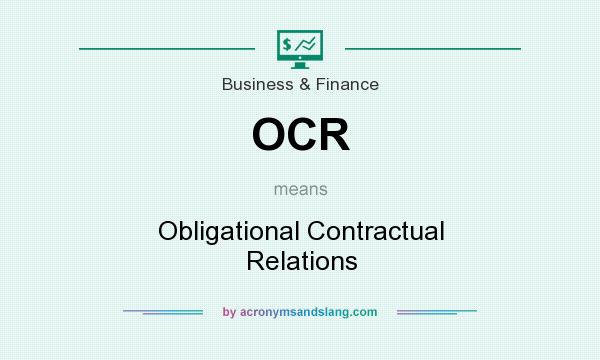 What does OCR mean? It stands for Obligational Contractual Relations