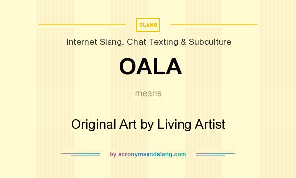 What does OALA mean? It stands for Original Art by Living Artist