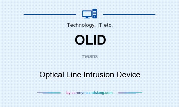 What does OLID mean? It stands for Optical Line Intrusion Device
