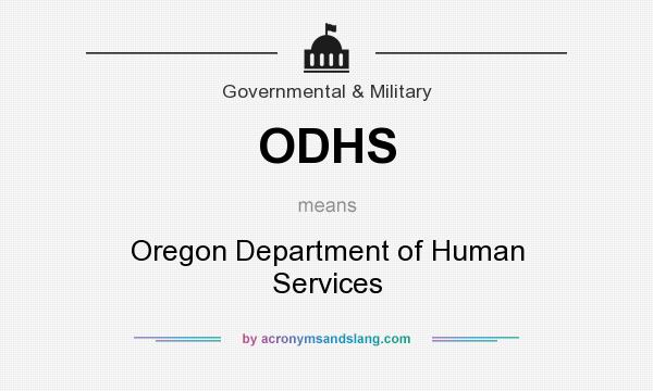 What does ODHS mean? It stands for Oregon Department of Human Services