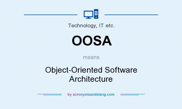What does OOSA mean? It stands for Object-Oriented Software Architecture