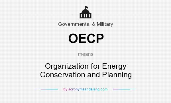 What does OECP mean? It stands for Organization for Energy Conservation and Planning