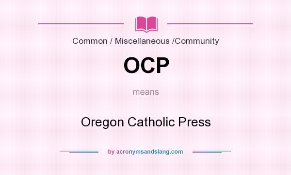 What does OCP mean? It stands for Oregon Catholic Press