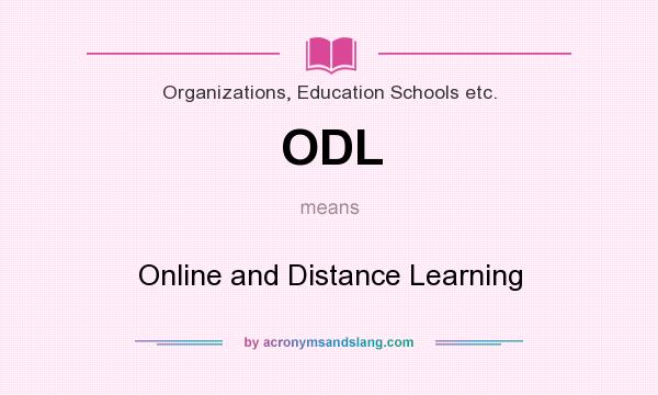 What does ODL mean? It stands for Online and Distance Learning