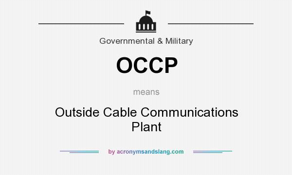 What does OCCP mean? It stands for Outside Cable Communications Plant