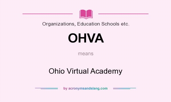 What does OHVA mean? It stands for Ohio Virtual Academy